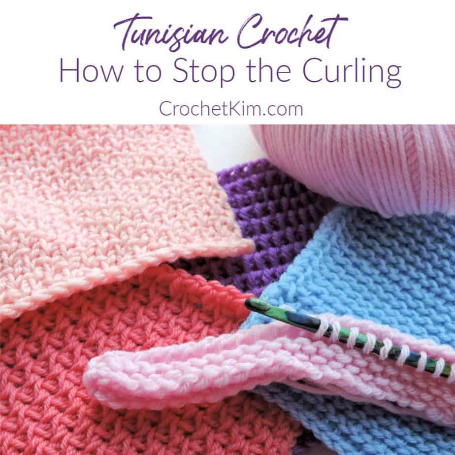 Tunisian Crochet: How to Stop the Curling Rolling