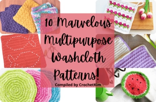 10 Marvelous Multipurpose Free Crochet Washcloth Patterns - CrochetKim™