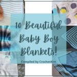 10 Beautiful Free Baby Boy Crochet Blanket Patterns